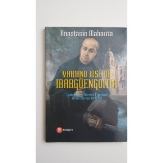 Mariano José de Ibargüengoitia: Cofundador y Director Espiritual de las Siervas de Jesús